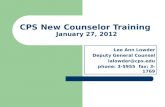 Lee Ann Lowder Deputy General Counsel lalowder@cps.edu phone: 3-5955 fax: 3-1769 CPS New Counselor Training January 27, 2012.