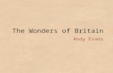 The Wonders of Britain Andy Evans. Historia Brittonum Around 829 CE a monk compiled a series of folk histories. Oldest datable bits might be at least.