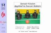 TFC Sensor Fusion– Pedro Marcelino LEIC 27 de Fevereiro de 2003 Sensor Fusion Applied to Soccer Robots Sensor Fusion Applied to Soccer Robots Prepared.