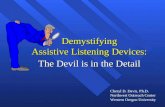 Demystifying Assistive Listening Devices: The Devil is in the Detail Cheryl D. Davis, Ph.D. Northwest Outreach Center Western Oregon University.