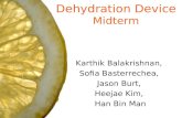 Dehydration Device Midterm Karthik Balakrishnan, Sofia Basterrechea, Jason Burt, Heejae Kim, Han Bin Man.
