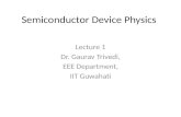 Semiconductor Device Physics Lecture 1 Dr. Gaurav Trivedi, EEE Department, IIT Guwahati.