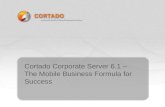 Cortado Corporate Server 6.1 – The Mobile Business Formula for Success.