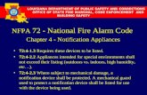 NFPA 72 - National Fire Alarm Code Chapter 4 - Notification Appliances 72:4-1.3 Requires these devices to be listed. 72:4-2.2 Appliances intended for special.