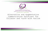 Alternative and Augmentative Communication Solutions for Children and Youth with Autism.