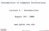 Computer ArchitectureFall 2008 © August 18 th, 2008  Introduction to Computer Architecture Lecture 1 – Introduction.