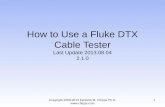 Copyright 2008-2013 Kenneth M. Chipps Ph.D.  How to Use a Fluke DTX Cable Tester Last Update 2013.08.04 2.1.0 1.