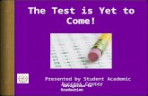 Navigation to Graduation. Test Taking Tips Preparing for the Test During the Test Post Test Types of Tests Multiple Choice True - False Essay Navigation.
