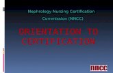 ORIENTATION TO CERTIFICATION Nephrology Nursing Certification Commission (NNCC)