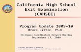 CALIFORNIA DEPARTMENT OF EDUCATION Jack OConnell, State Superintendent of Public Instruction California High School Exit Examination (CAHSEE) Program Update.