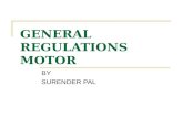 GENERAL REGULATIONS MOTOR BY SURENDER PAL. GR.1.Insurance not provided Motor Insurance in India cannot be transacted outside the purview of the India.