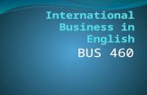 BUS 460. INTERNATIONAL TRADE AND FOREIGN DIRECT INVESTMENT.