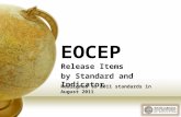 EOCEP Release Items by Standard and Indicator Realigned to 2011 standards in August 2011.
