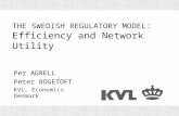 Per AGRELL Peter BOGETOFT KVL, Economics Denmark THE SWEDISH REGULATORY MODEL : Efficiency and Network Utility.
