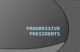 Review Who are the Presidents of the Progressive Era? What were some of TRs accomplishments during his time in office? Do you think the next presidents.