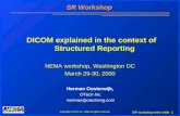 SR workshop Intro slide 1 SR Workshop Copyright OTech Inc. 2000 all rights reserved DICOM explained in the context of Structured Reporting Herman Oosterwijk,