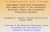 Hydropower Generation Programming with Application of the Stochastic Reservoir Theory and Streamflow Prediction Ensemble Alexandre K. Guetter, Federal.