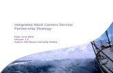 Integrated Adult Careers Service Partnership Strategy Date: June 2010 Version: 1.3 Author: Abi Mason and Sally Oakley.