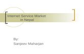 Internet Service Market in Nepal By: Sanjeev Maharjan.