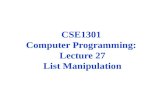 1 CSE1301 Computer Programming: Lecture 27 List Manipulation.
