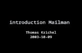Introduction Mailman Thomas Krichel 2003-10-09. structure history fundamentals list configuration overview –normally the defaults are sensible –but I.