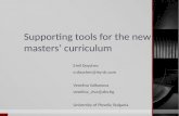 Supporting tools for the new masters curriculum Emil Doychev e.doychev@isy-dc.com Veselina Valkanova veselina_viva@abv.bg University of Plovdiv, Bulgaria.