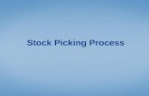 Stock Picking Process Stock Picking Process. To reduce the universe of all possible stocks in the market to the top 25 stocks that provide a high probability.