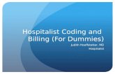 Hospitalist Coding and Billing (For Dummies) Judith Hooffstetter, MD Hospitalist.