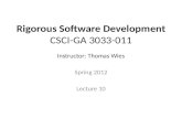 Rigorous Software Development CSCI-GA 3033-011 Instructor: Thomas Wies Spring 2012 Lecture 10.