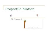 Projectile Motion AP Physics C. What is projectile? Projectile -Any object which projected by some means and continues to move due to its own inertia.