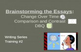 Brainstorming the Essays: Change Over Time Comparison and Contrast DBQ Writing Series Training #2.