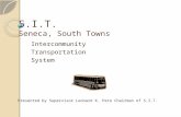 S.I.T. Seneca, South Towns Intercommunity Transportation System Presented by Supervisor Leonard K. Pero Chairman of S.I.T.