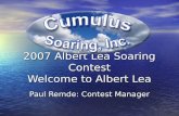 2007 Albert Lea Soaring Contest Welcome to Albert Lea Paul Remde: Contest Manager.