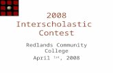 2008 Interscholastic Contest Redlands Community College April 1st, 2008.
