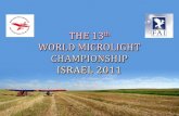 Following the bid presented and discussed during CIMA 2008 meeting, the ILSA continue planning the 2011 world microlight championship event in ISRAEL.