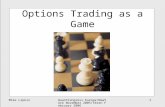 Mike LipkinQuantCongress Europe/NewYork November 2005/Stern February 2006 1 Options Trading as a Game.