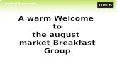 Control Framework A warm Welcome to the august market Breakfast Group.