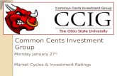 Common Cents Investment Group Monday January 27 th Market Cycles & Investment Ratings.