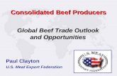 1 Paul Clayton U.S. Meat Export Federation Global Beef Trade Outlook and Opportunities Consolidated Beef Producers.