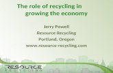 The role of recycling in growing the economy Jerry Powell Resource Recycling Portland, Oregon .
