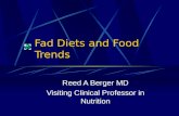 Fad Diets and Food Trends Reed A Berger MD Visiting Clinical Professor in Nutrition.