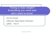 Copyright Anna Read 2013 'Trying to lose weight? Everything you need and dont need to know Anna Read Obesity Specialist Dietitian QMC - NUH.