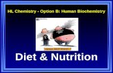 HL Chemistry - Option B: Human Biochemistry Diet & Nutrition.