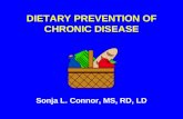 DIETARY PREVENTION OF CHRONIC DISEASE Sonja L. Connor, MS, RD, LD.