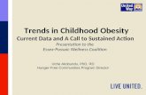 Trends in Childhood Obesity Current Data and A Call to Sustained Action Presentation to the Essex-Passaic Wellness Coalition Uche Akobundu, PhD, RD Hunger-Free.