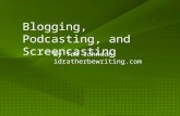 Blogging, Podcasting, and Screencasting By Tom Johnson idratherbewriting.com.