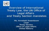 1 Overview of International Treaty Law, the UN Office of Legal Affairs and Treaty Section mandates Ms. Annebeth Rosenboom Chief Treaty Section Office of.