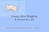 Cooperative Blogging & Access to Law LAW VIA THE INTERNET 2013 - JERSEY.