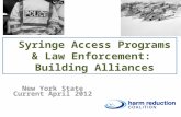 Syringe Access Programs & Law Enforcement: Building Alliances New York State Current April 2012.