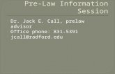 Dr. Jack E. Call, prelaw advisor Office phone: 831-5391 jcall@radford.edu.